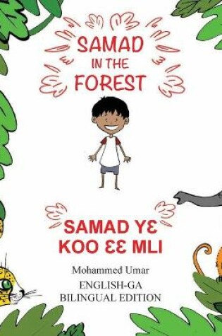 Cover of Samad in the Forest: English - Ga Bilingual Edition