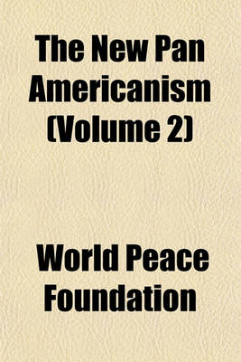 Book cover for The New Pan Americanism (Volume 2)