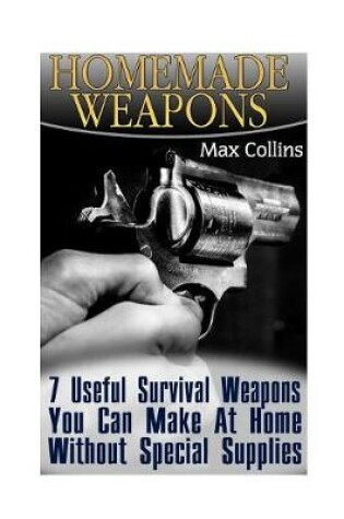 Cover of Homemade Weapons