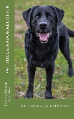Book cover for The labrador retriever