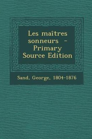 Cover of Les Maitres Sonneurs - Primary Source Edition