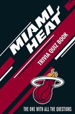Cover of Miami Heat Trivia Quiz Book