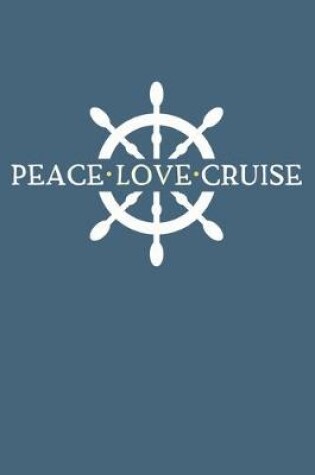 Cover of Peace Love Cruise