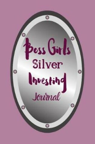 Cover of Boss Girls Silver Investing Journal