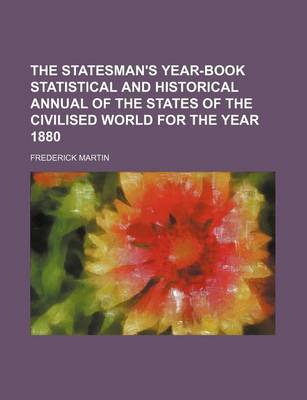 Book cover for The Statesman's Year-Book Statistical and Historical Annual of the States of the Civilised World for the Year 1880