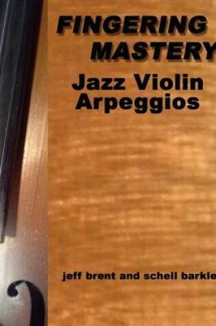 Cover of Fingering Mastery - Jazz Violin Arpeggios