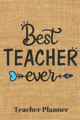 Cover of Best Teacher Ever Teacher Planner