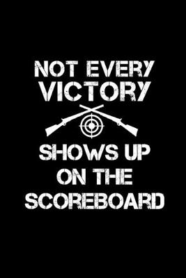 Book cover for Not every victory shows up on the scoreboard