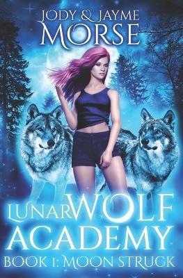 Book cover for Lunar Wolf Academy Book 1