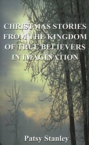 Book cover for Christmas Stories from the Kingdom of True Believers in Imagination