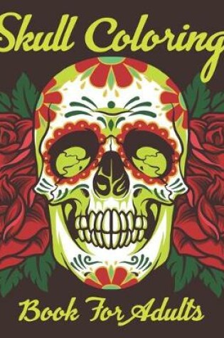 Cover of Skull Coloring Book For Adults