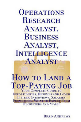 Book cover for Operations Research Analyst, Business Analyst, Intelligence Analyst - How to Land a Top-Paying Job