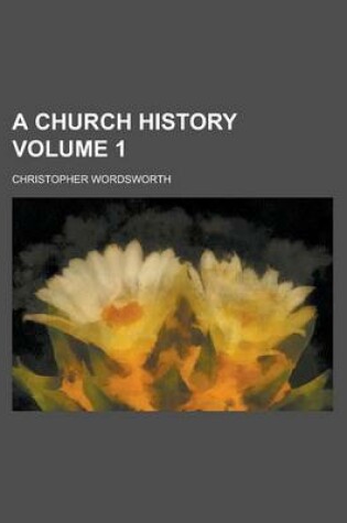 Cover of A Church History Volume 1