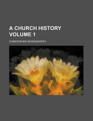 Book cover for A Church History Volume 1