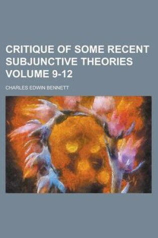 Cover of Critique of Some Recent Subjunctive Theories Volume 9-12