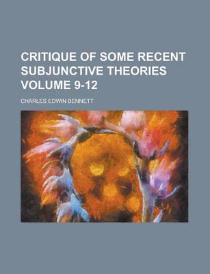 Book cover for Critique of Some Recent Subjunctive Theories Volume 9-12