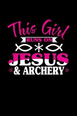 Book cover for This Girl Runs on Jesus & Archery