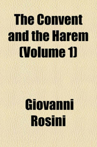 Cover of The Convent and the Harem (Volume 1)