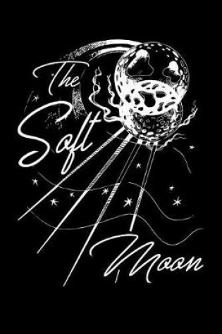 Cover of The Soft Moon