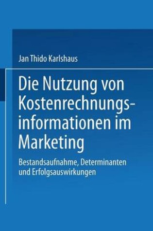 Cover of Die Nutzung von Kostenrechnungsinformationen im Marketing