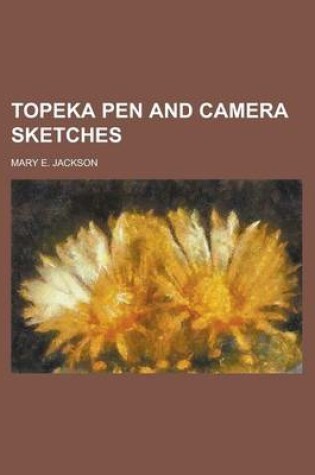 Cover of Topeka Pen and Camera Sketches