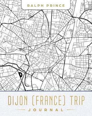 Book cover for Dijon (France) Trip Journal