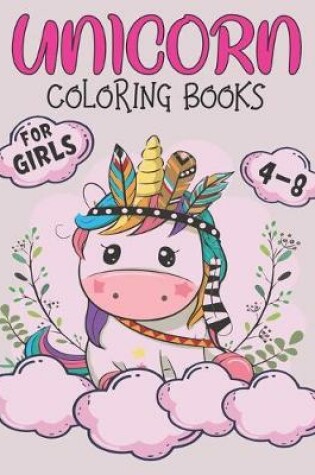 Cover of Unicorn Coloring Books For Girls 4-8