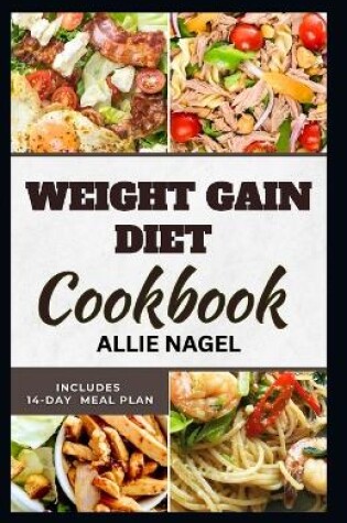 Cover of Weight Gain Diet Cookbook