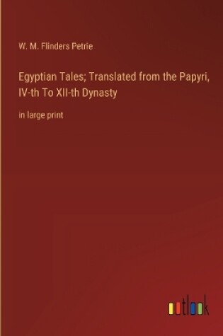 Cover of Egyptian Tales; Translated from the Papyri, IV-th To XII-th Dynasty