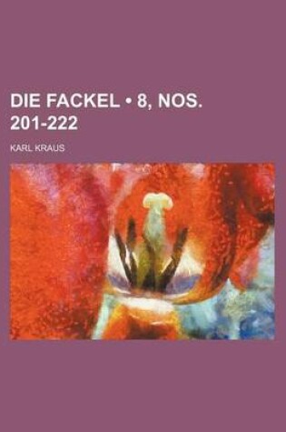 Cover of Die Fackel (8, Nos. 201-222)