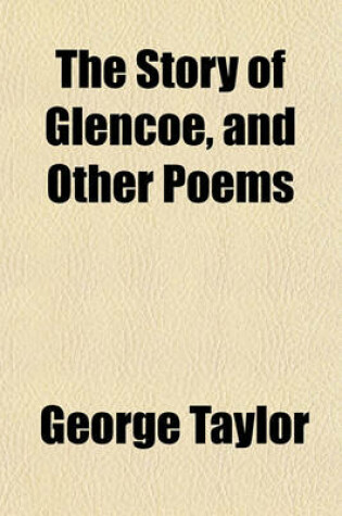 Cover of The Story of Glencoe, and Other Poems