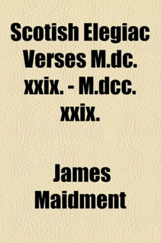 Cover of Scotish Elegiac Verses M.DC.XXIX. - M.DCC.XXIX.