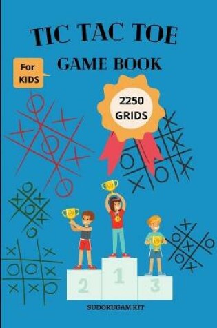 Cover of TIC TAC TOE Game Book 2250 GRIDS