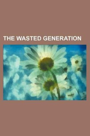 Cover of The Wasted Generation