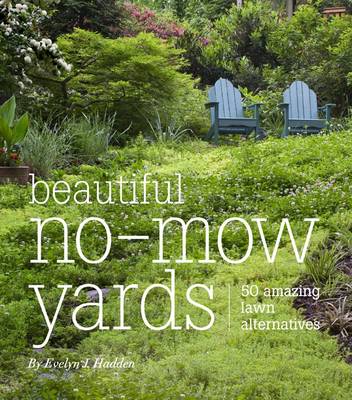 Cover of Beautiful No-Mow Yards: 50 Amazing Lawn Alternatives