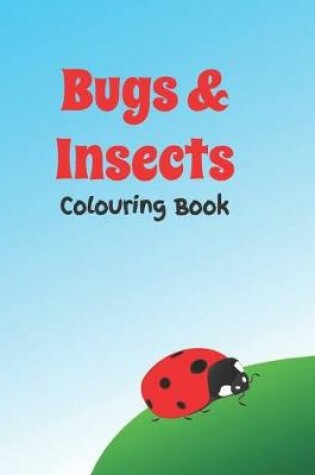 Cover of Bugs & Insects colouring book