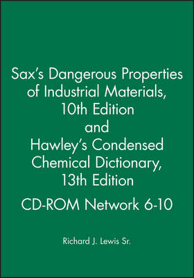 Book cover for Sax′s Dangerous Properties of Industrial MaterialsTenth Edition and Hawley′s Condensed Chemical Dictionary Thirteenth Edition CD–ROM Network 6–10