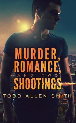 Cover of Murder, Romance, and Two Shootings