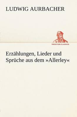 Book cover for Erzahlungen, Lieder Und Spruche Aus Dem Allerley