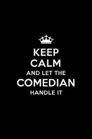 Cover of Keep Calm and Let the Comedian Handle It