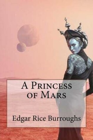 Cover of A Princess of Mars Edgar Rice Burroughs