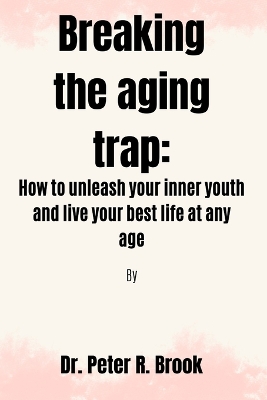 Book cover for Breaking the aging trap