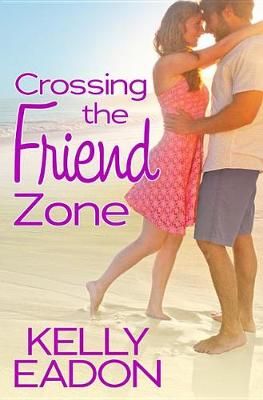 Cover of Crossing the Friend Zone