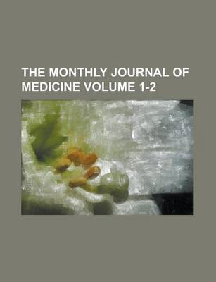 Book cover for The Monthly Journal of Medicine Volume 1-2