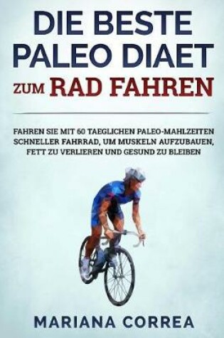 Cover of DIE BESTE PALEO DIAET Zum RAD FAHREN