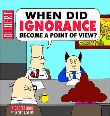Book cover for When Did Ignorance Become a Point of View?