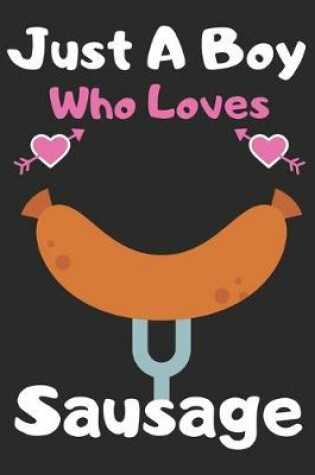 Cover of Just a boy who loves Sausage