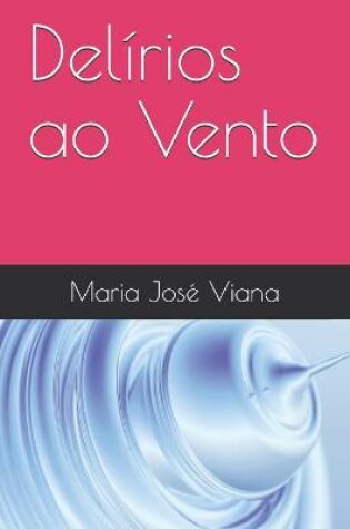 Cover of Delirios ao Vento