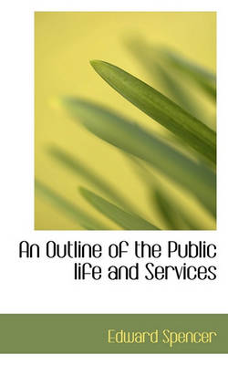 Book cover for An Outline of the Public Life and Services