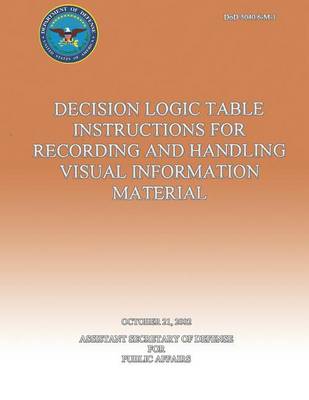 Book cover for Decision Logic Table Instructions for Recording and Handling Visual Information Material (DoD 5040.6-M-1)